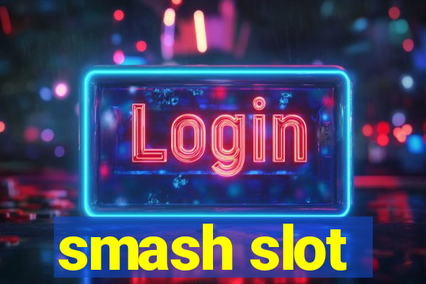 smash slot