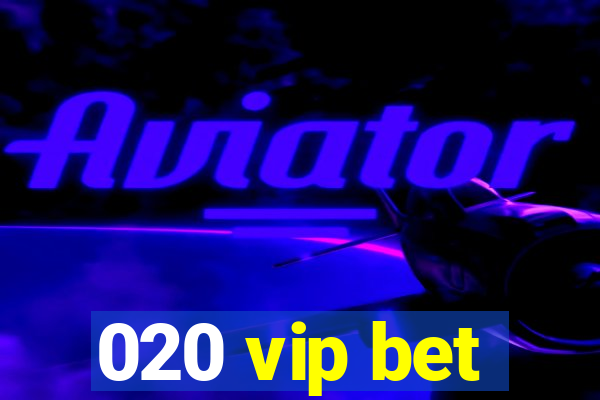 020 vip bet