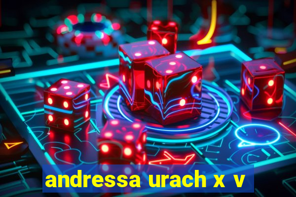 andressa urach x v