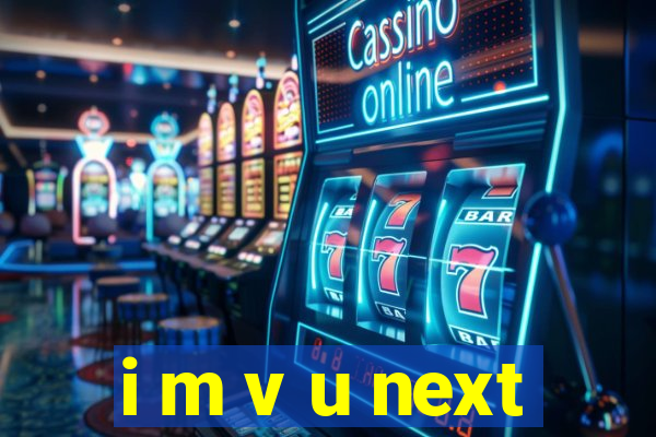 i m v u next