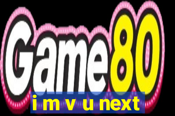 i m v u next