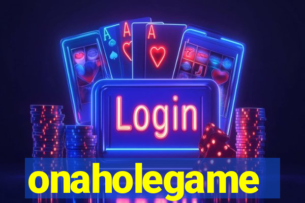 onaholegame