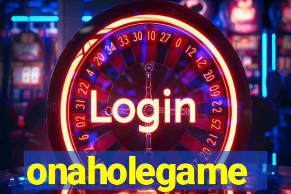 onaholegame