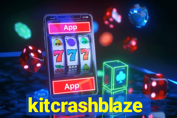 kitcrashblaze