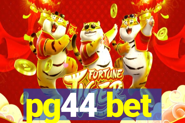 pg44 bet