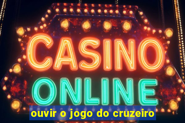 ouvir o jogo do cruzeiro