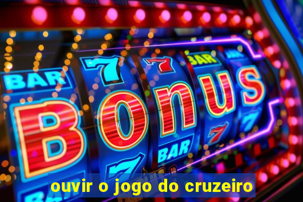 ouvir o jogo do cruzeiro