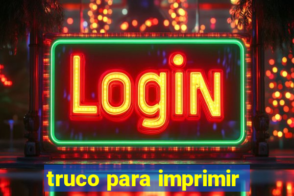 truco para imprimir