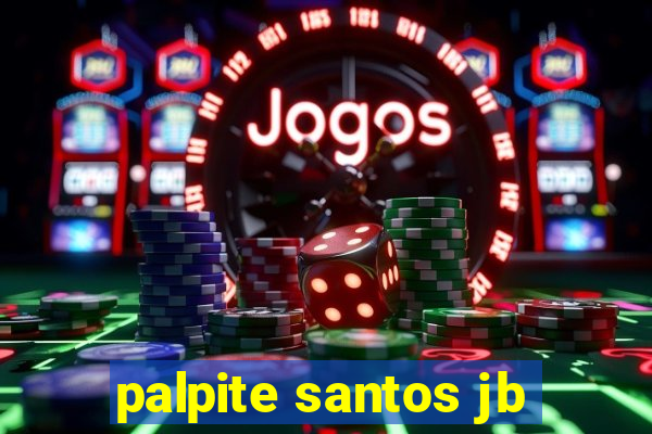 palpite santos jb