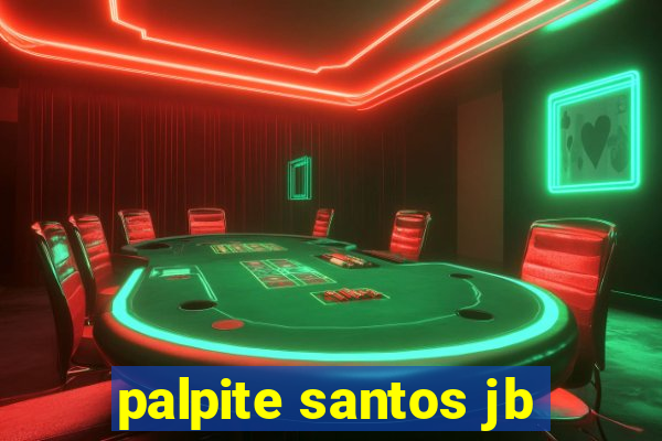 palpite santos jb
