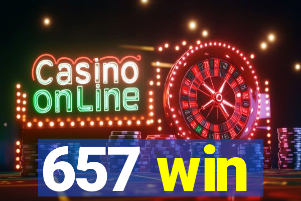 657 win