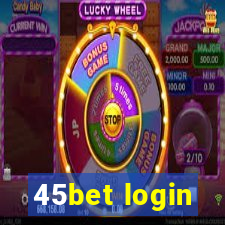 45bet login