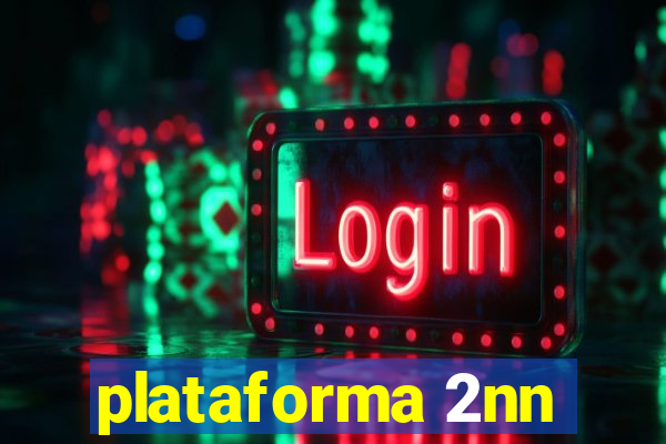 plataforma 2nn