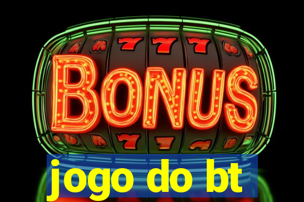 jogo do bt
