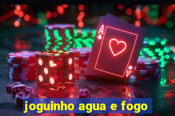 joguinho agua e fogo