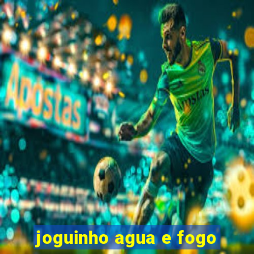 joguinho agua e fogo