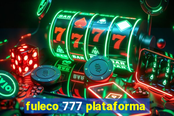 fuleco 777 plataforma