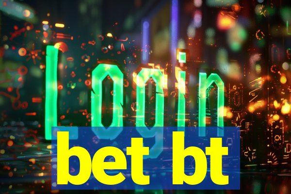 bet bt