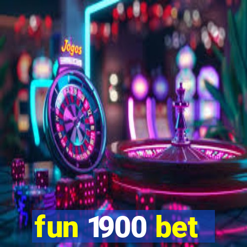 fun 1900 bet
