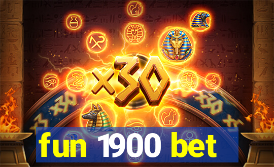 fun 1900 bet