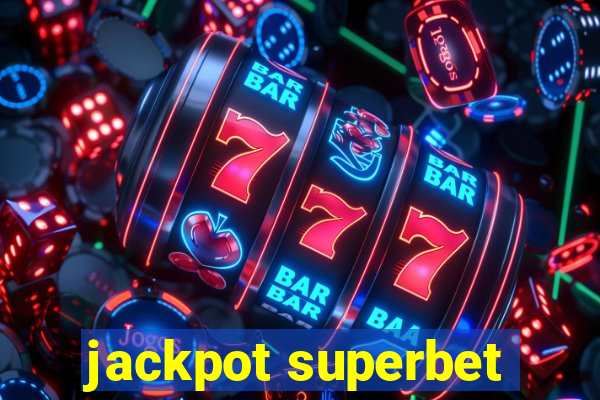 jackpot superbet