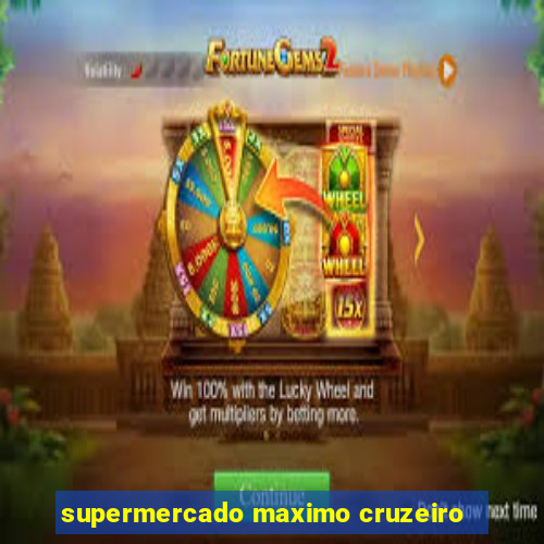 supermercado maximo cruzeiro