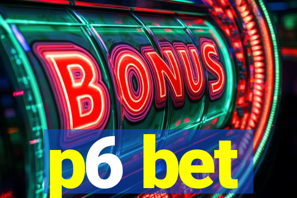 p6 bet