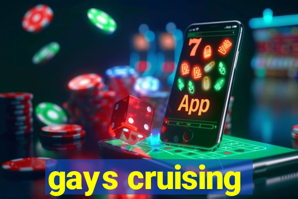 gays cruising