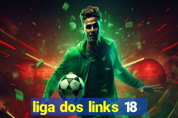 liga dos links 18