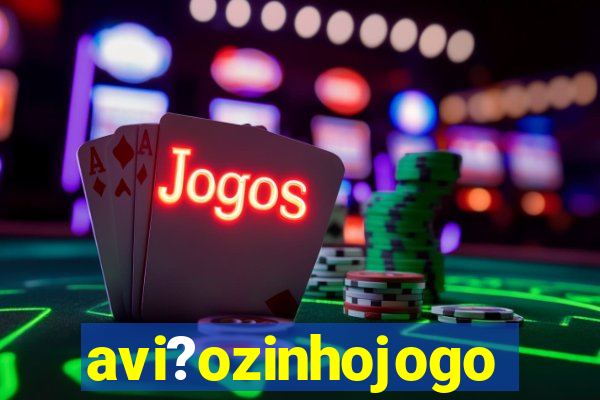 avi?ozinhojogo