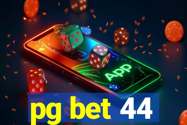 pg bet 44