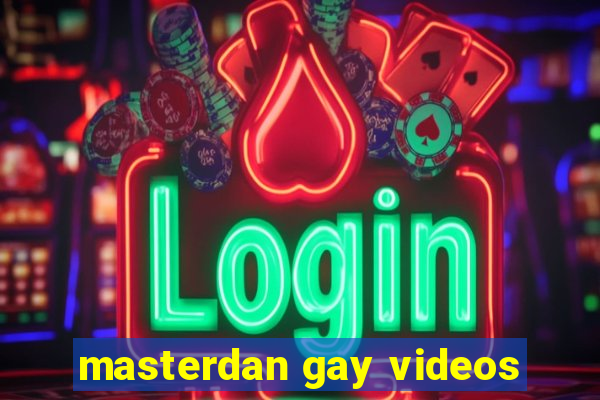 masterdan gay videos