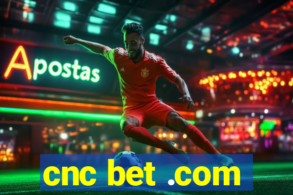 cnc bet .com