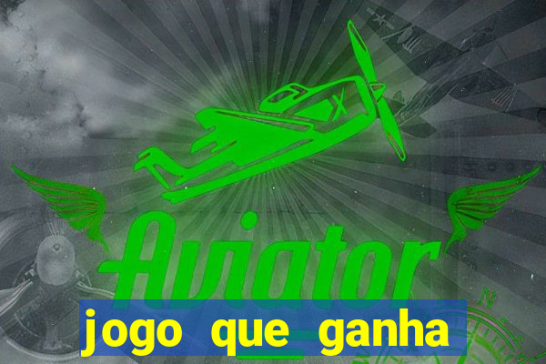 jogo que ganha dinheiro sem fazer deposito