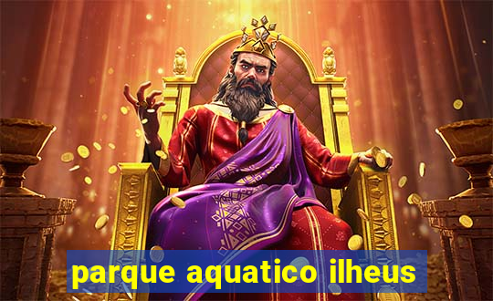parque aquatico ilheus