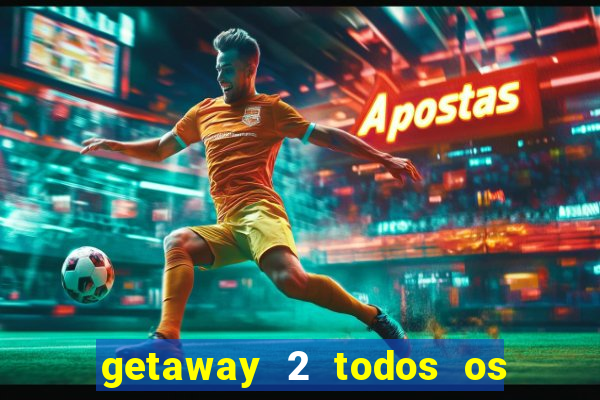 getaway 2 todos os carros 2024