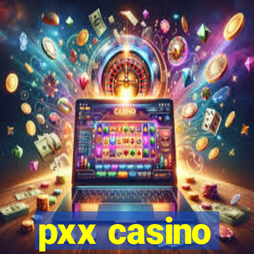 pxx casino