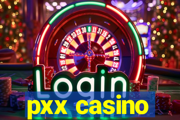 pxx casino
