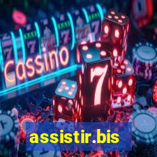 assistir.bis