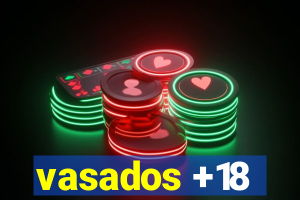 vasados +18