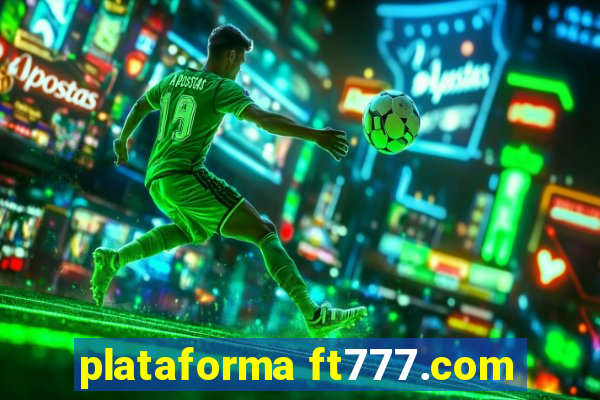 plataforma ft777.com