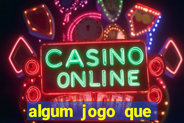 algum jogo que paga de verdade