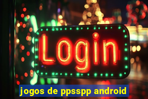 jogos de ppsspp android