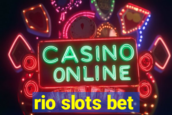 rio slots bet