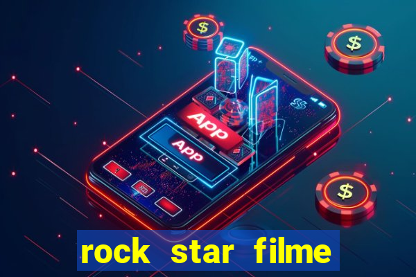 rock star filme completo dublado