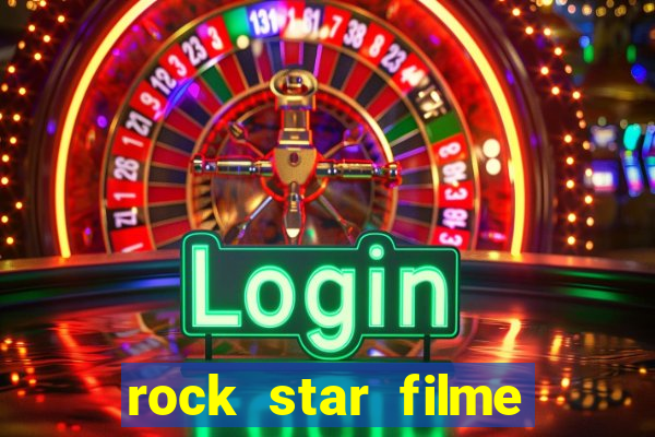 rock star filme completo dublado