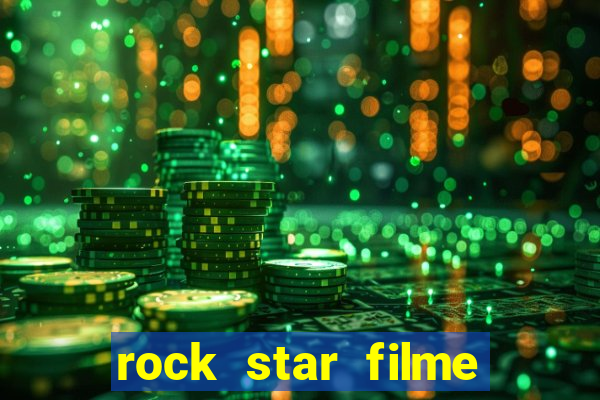 rock star filme completo dublado