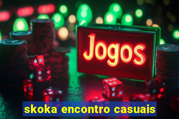 skoka encontro casuais