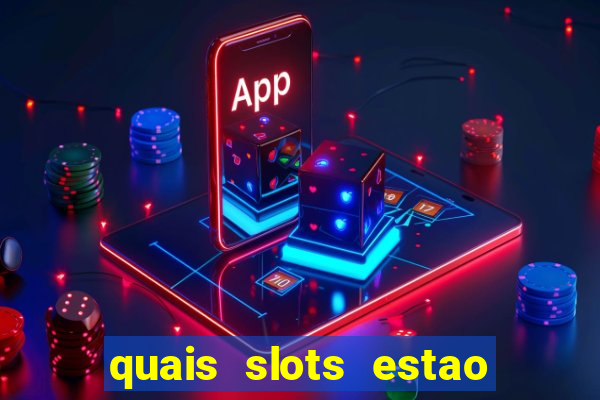 quais slots estao pagando agora