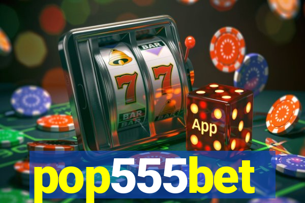 pop555bet